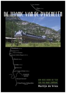 De Titanic van de Pyreneeën - Een reis door de tijd van Pau naar Canfranc - Martijn de Vries